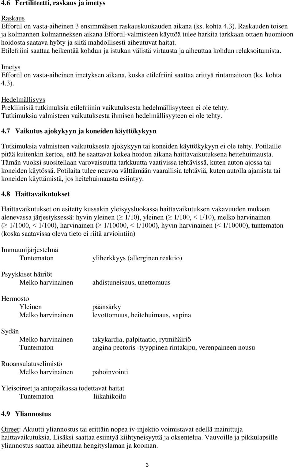 Etilefriini saattaa heikentää kohdun ja istukan välistä virtausta ja aiheuttaa kohdun relaksoitumista.