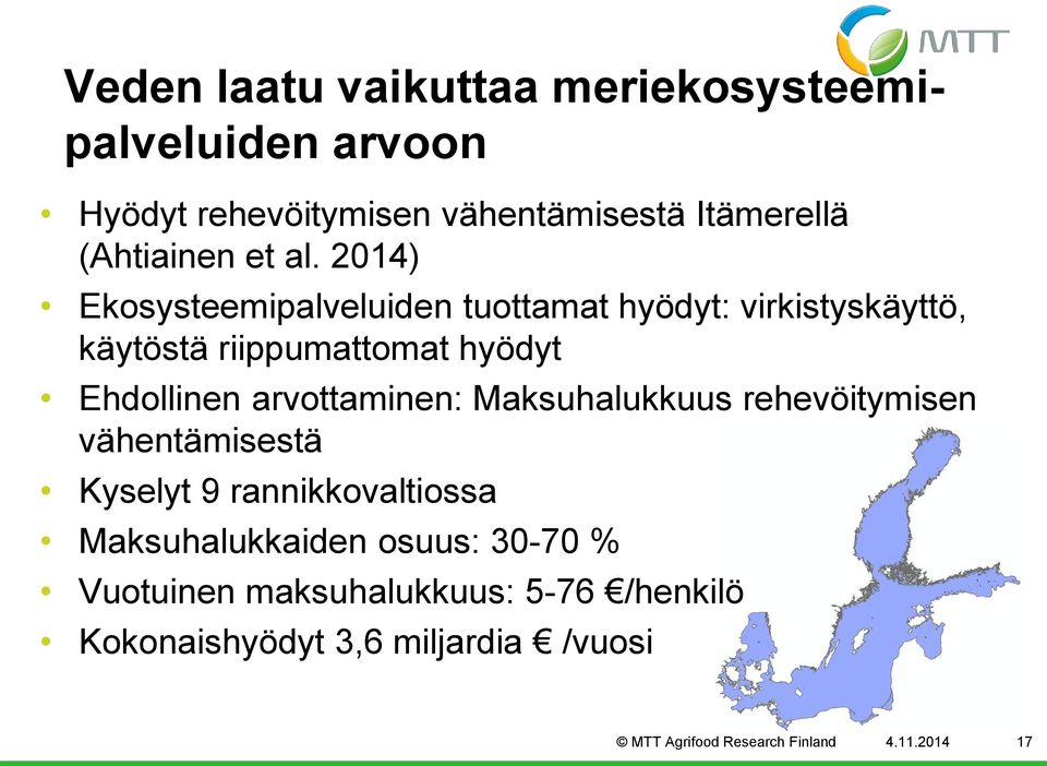 2014) Ekosysteemipalveluiden tuottamat hyödyt: virkistyskäyttö, käytöstä riippumattomat hyödyt Ehdollinen