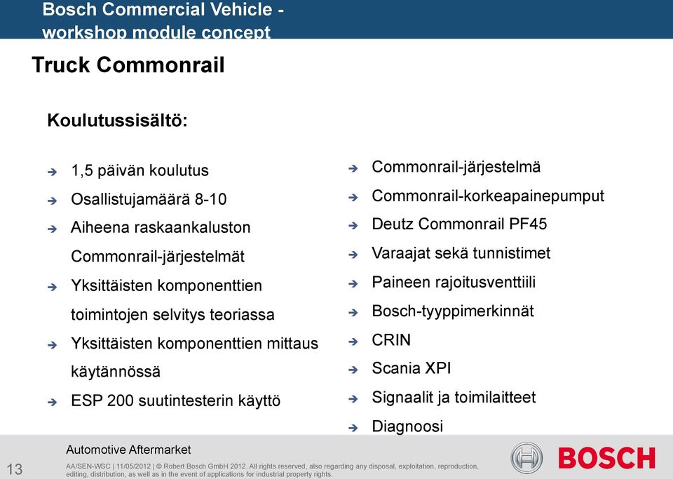 mittaus käytännössä ESP 200 suutintesterin käyttö Commonrail-järjestelmä Commonrail-korkeapainepumput Deutz