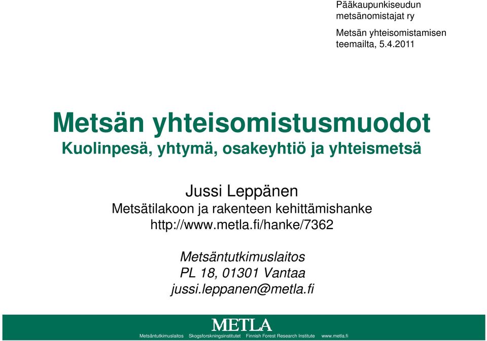 Metsätilakoon ja rakenteen kehittämishanke i h k http://www.metla.