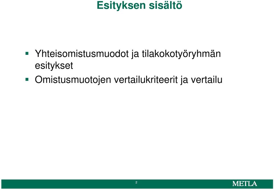 tilakokotyöryhmän esitykset