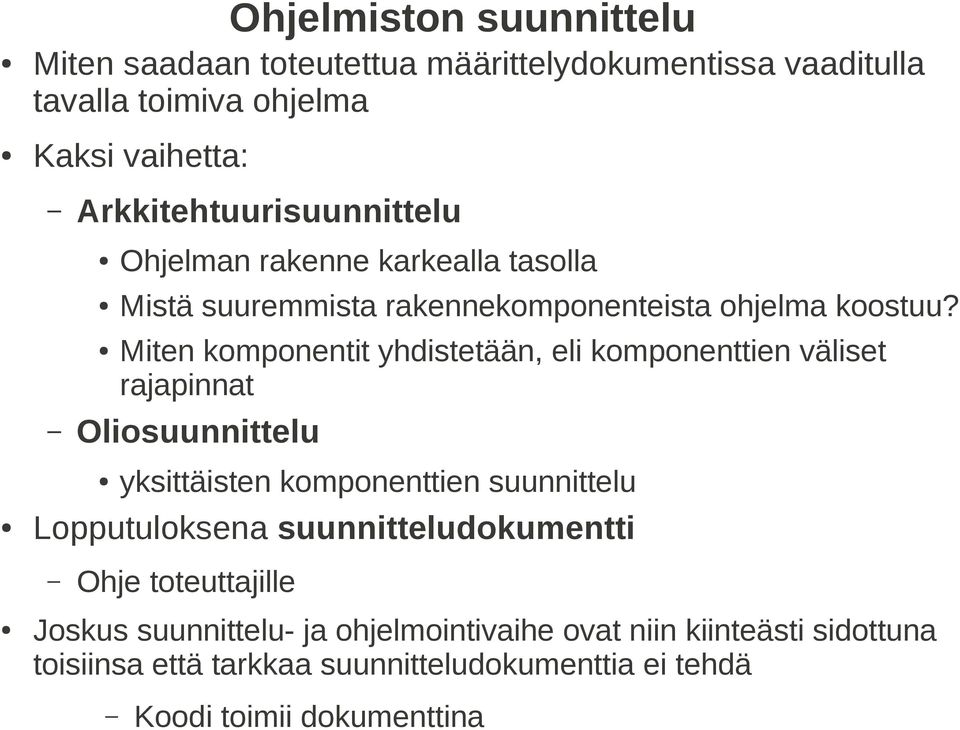 karkealla tasolla Mistä suuremmista rakennekomponenteista ohjelma koostuu?