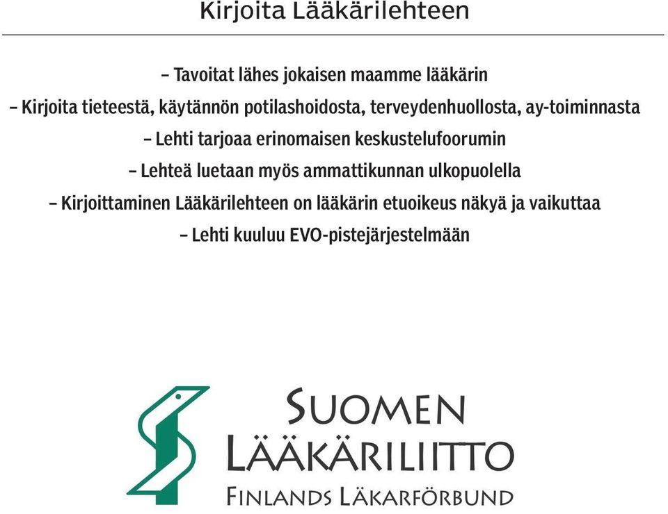 erinomaisen keskustelufoorumin Lehteä luetaan myös ammattikunnan ulkopuolella