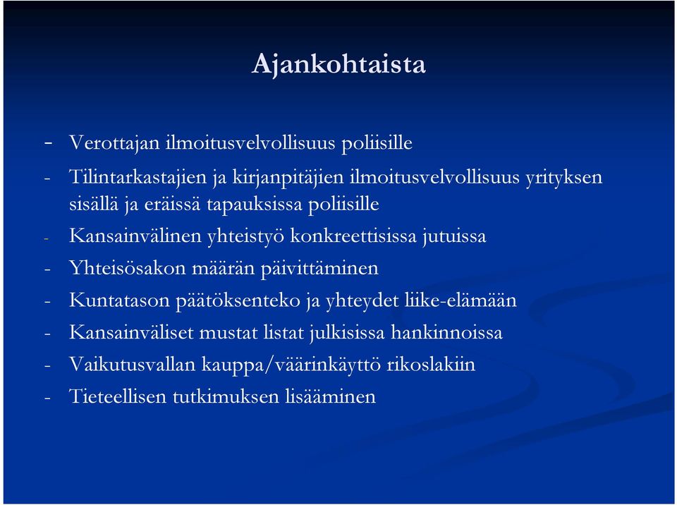 konkreettisissa jutuissa - Yhteisösakon määrän päivittäminen - Kuntatason päätöksenteko ja yhteydet