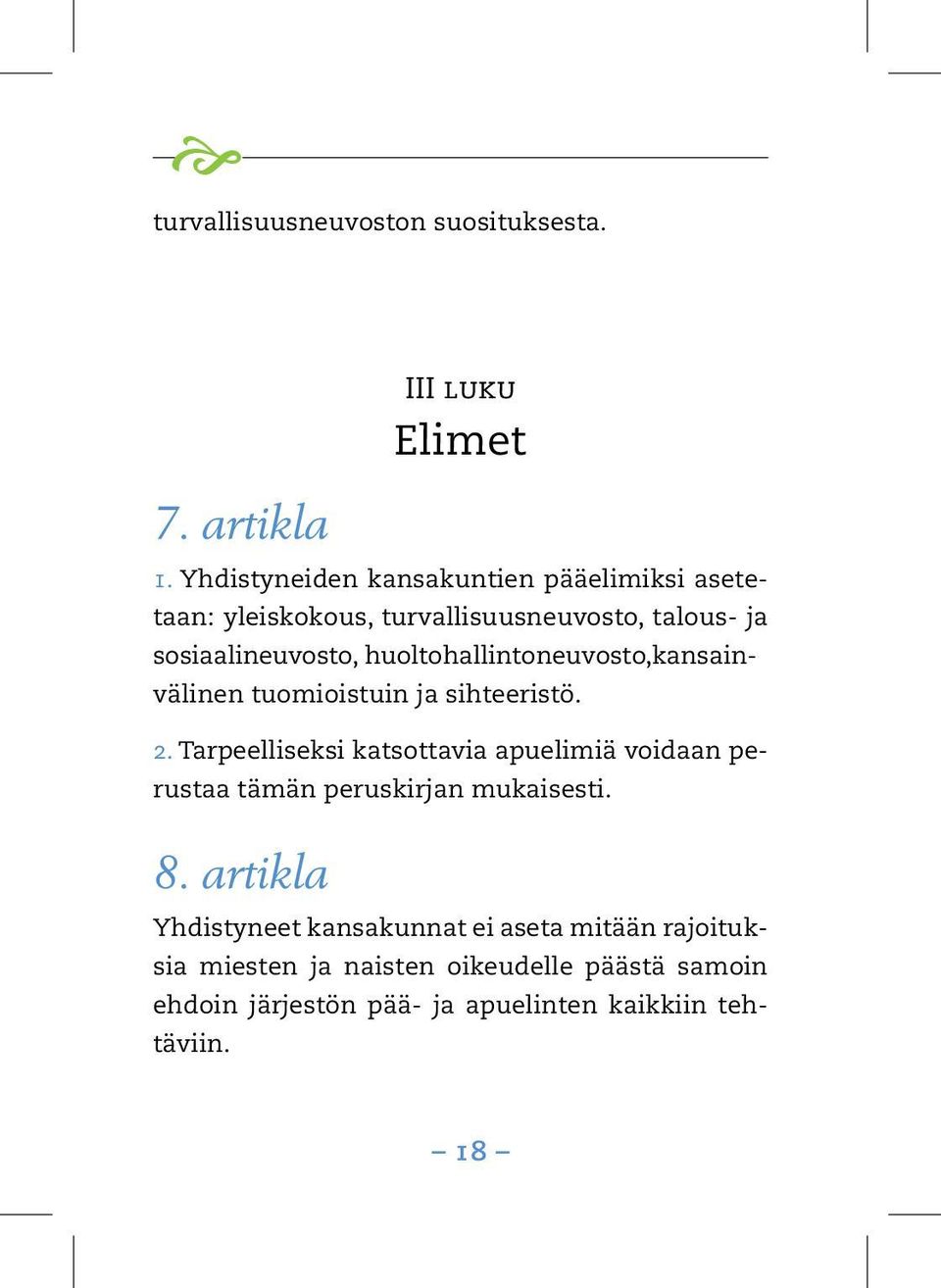 huoltohallintoneuvosto,kansainvälinen tuomioistuin ja sihteeristö. 2.