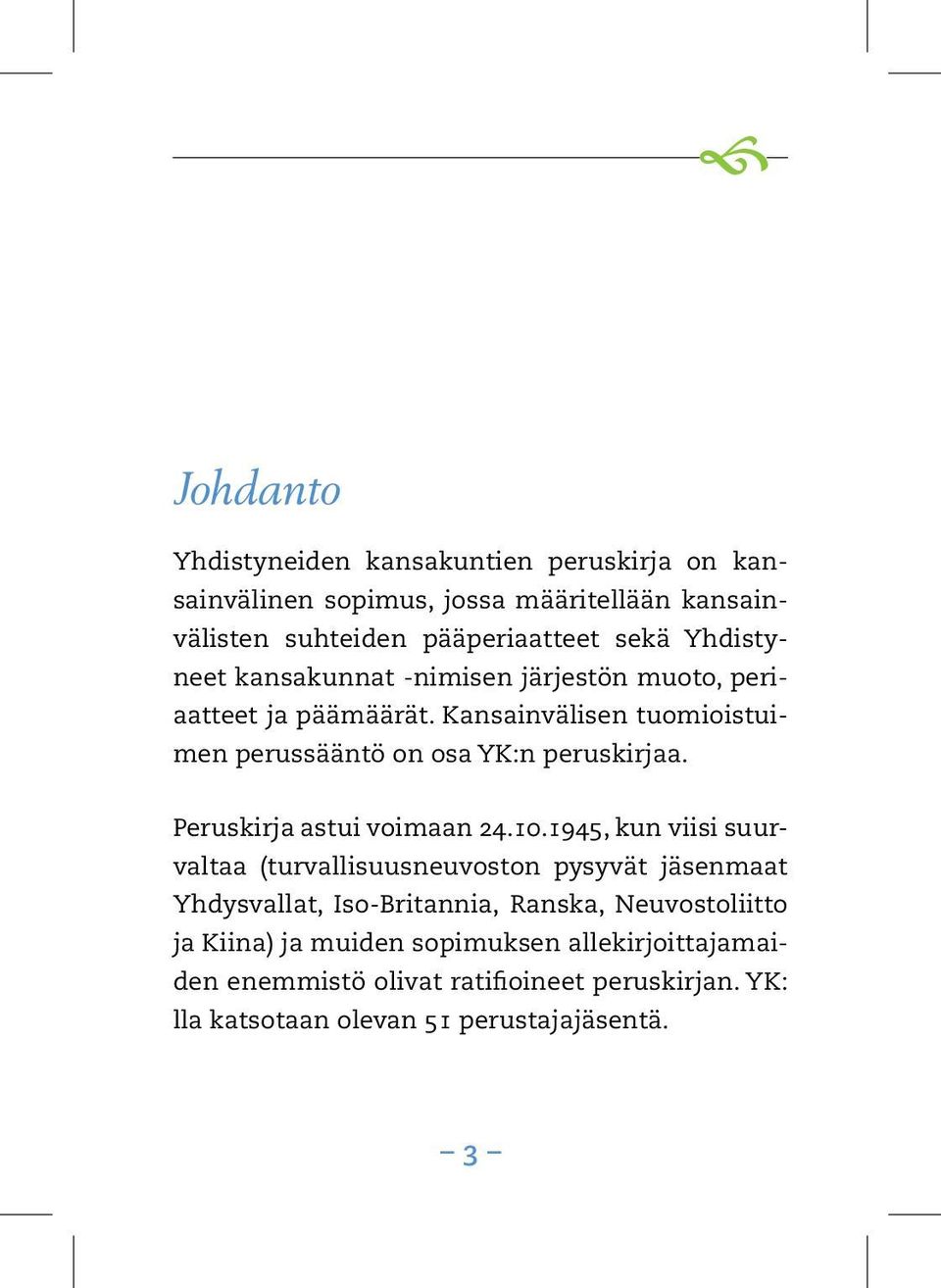 Peruskirja astui voimaan 24.10.
