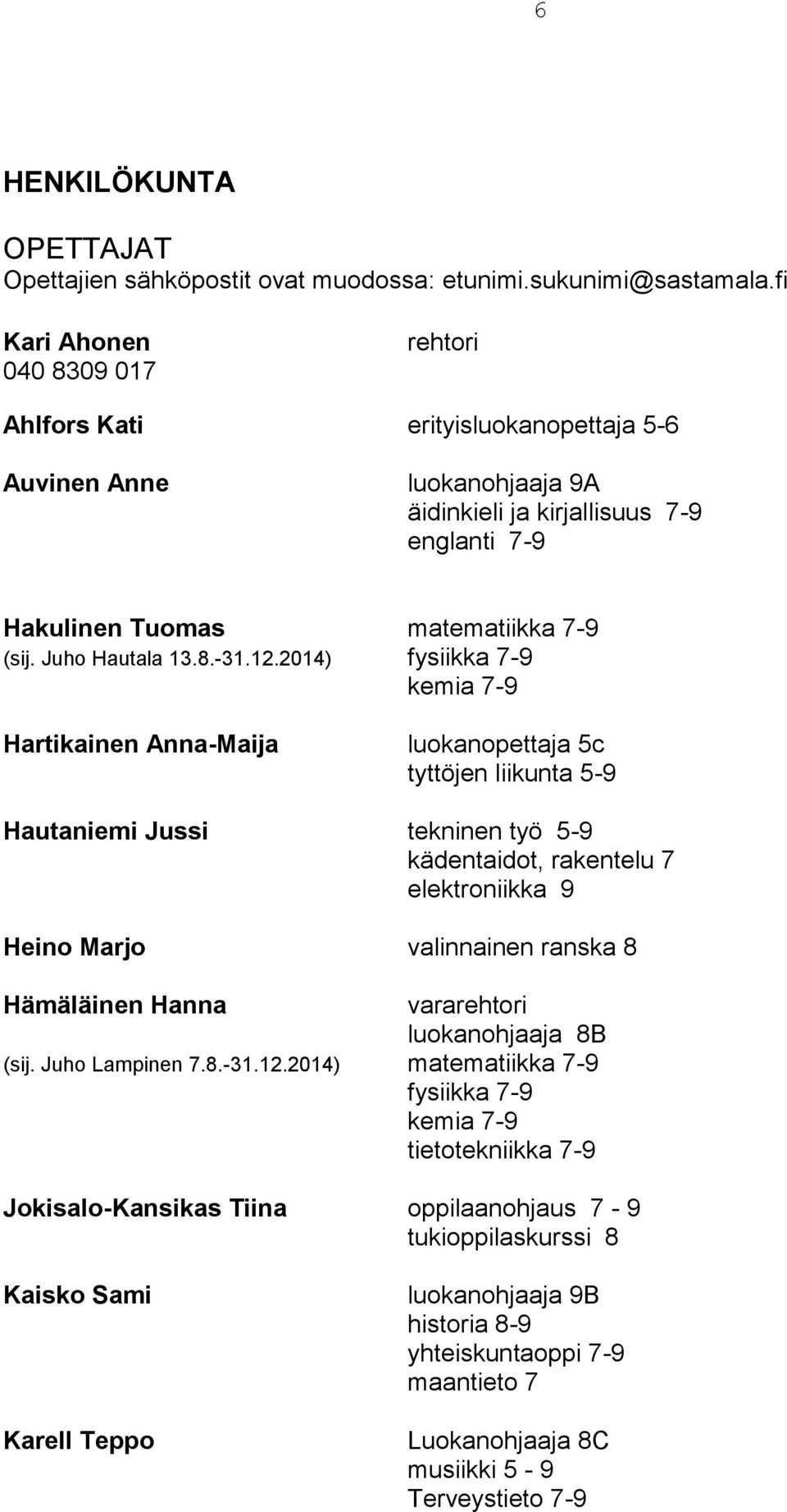 Juho Hautala 13.8.-31.12.