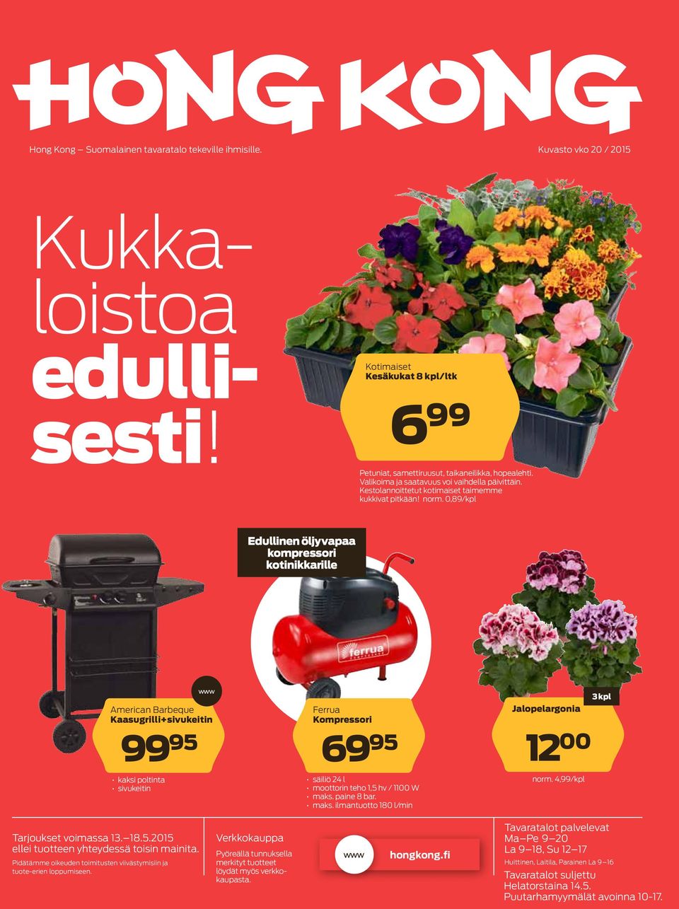 0,89/kpl Edullinen öljyvapaa kompressori kotinikkarille American Barbeque Kaasugrilli+sivukeitin 99 95 kaksi poltinta sivukeitin Ferrua Kompressori 69 95 säiliö 24 l moottorin teho 1,5 hv / 1100 W