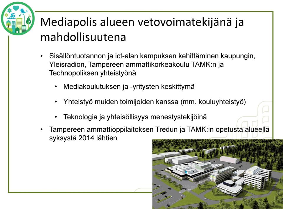 ja -yritysten keskittymä Yhteistyö muiden toimijoiden kanssa (mm.