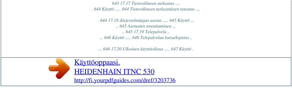 18 Järjestelmäajan asetus... 645 Käyttö..... 645 Asetusten toteuttaminen.