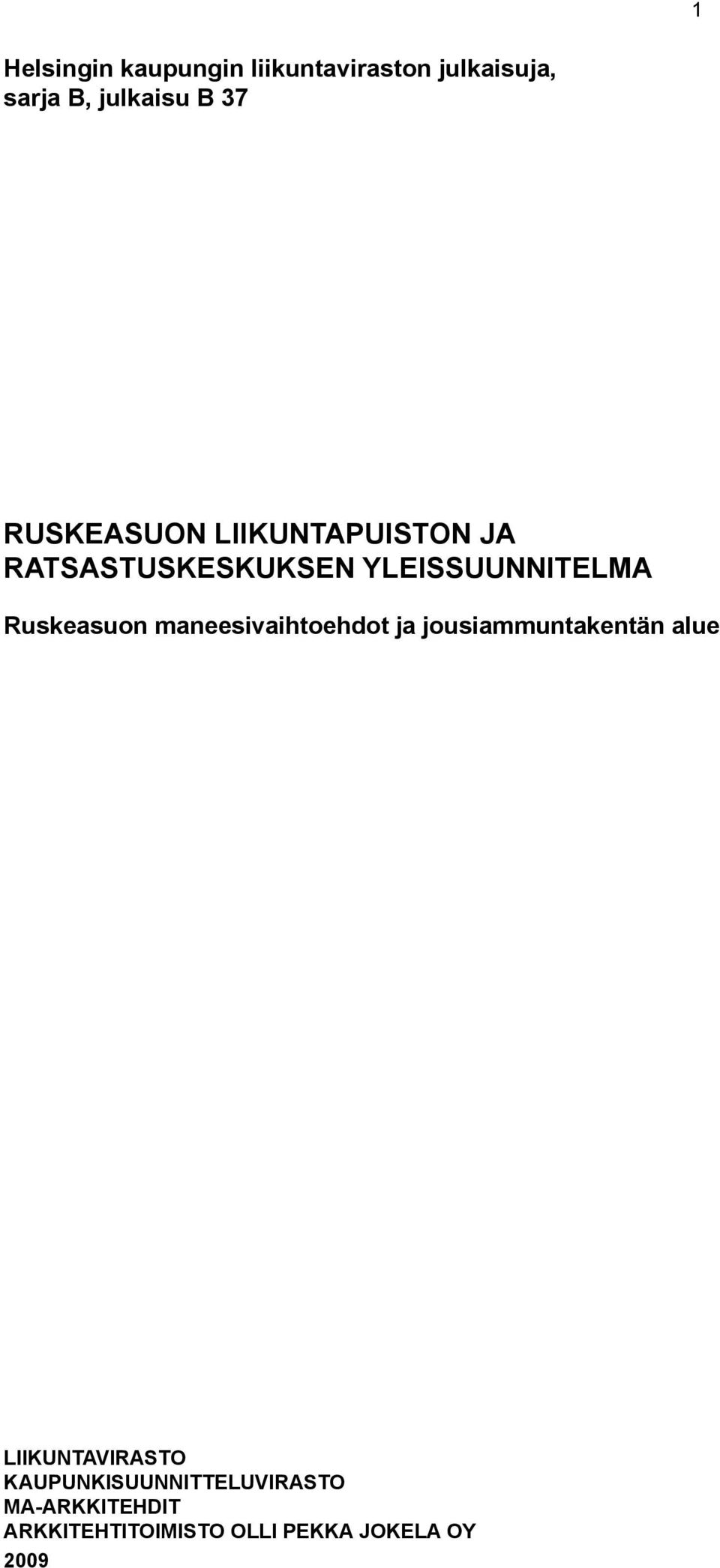 Ruskeasuon maneesivaihtoehdot ja jousiammuntakentän alue LIIKUNTAVIRASTO