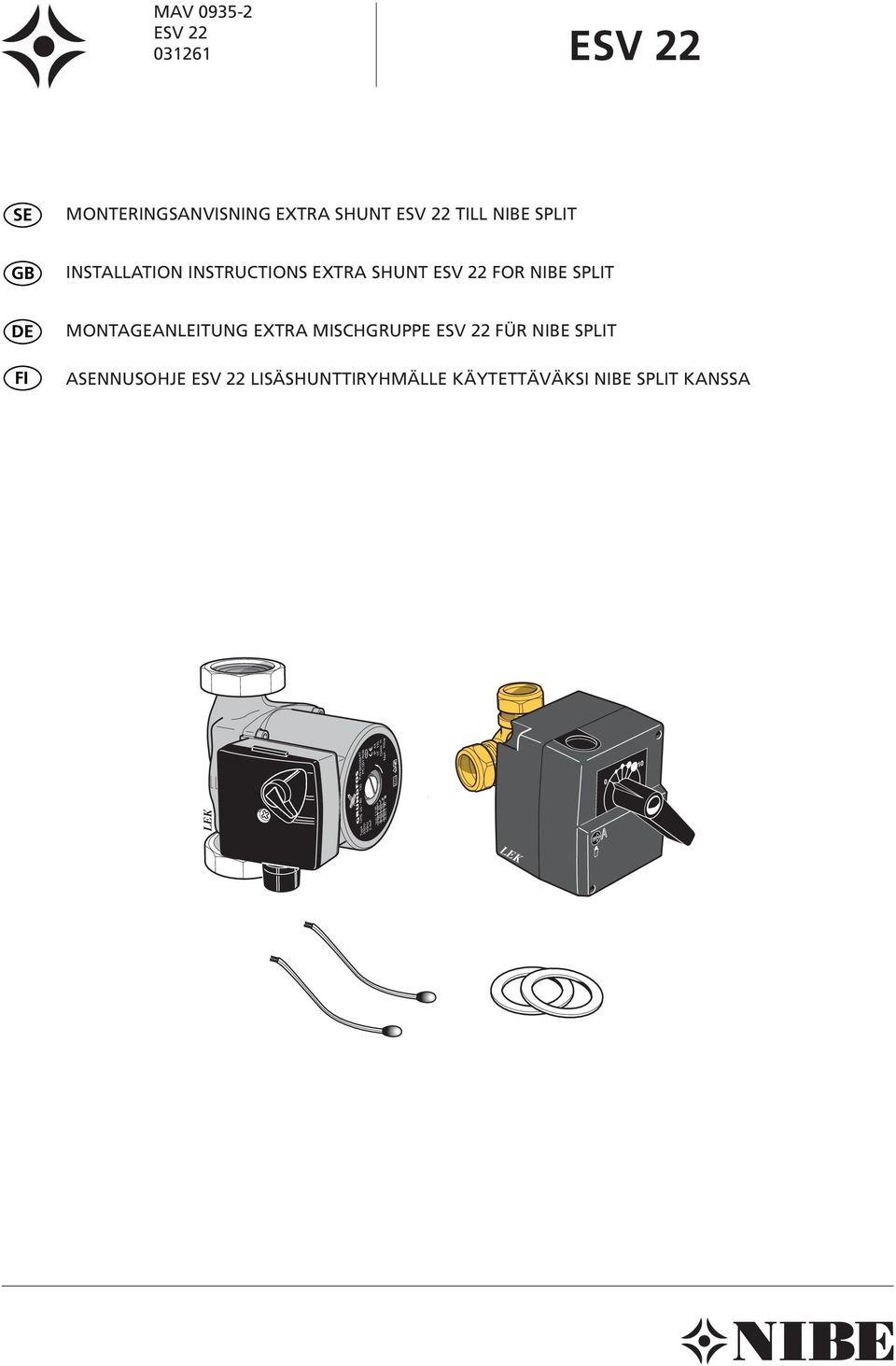 INSTRUCTIONS EXTRA SHUNT FOR NIBE SPLIT DE FI MONTAGEANLEITUNG EXTRA MISCHGRUPPE FÜR NIBE SPLIT