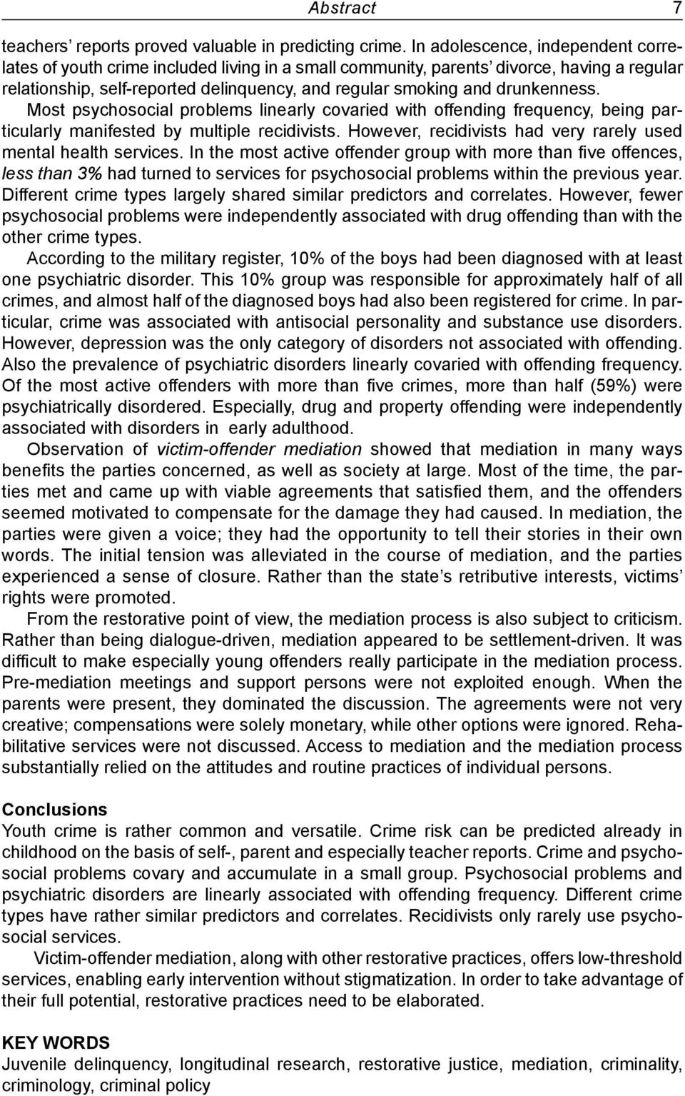 drunkenness. Most psychosocial problems linearly covaried with offending frequency, being particularly manifested by multiple recidivists.