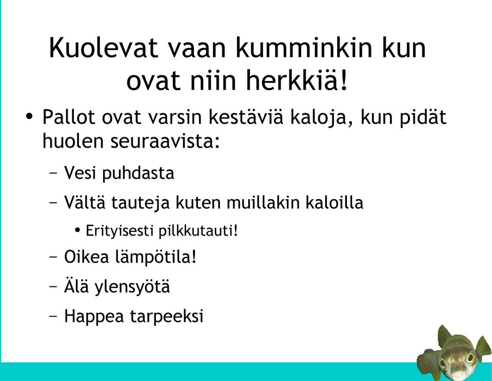 seuraavista: Vesi puhdasta Vältä tauteja kuten muillakin