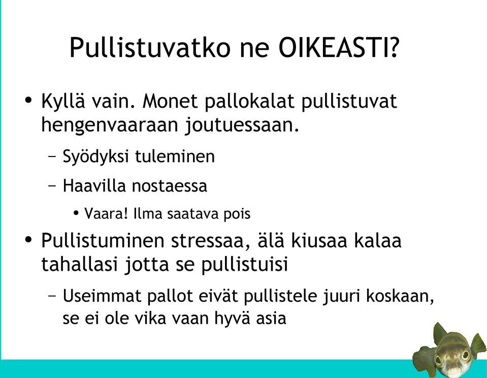 Syödyksi tuleminen Haavilla nostaessa Vaara!