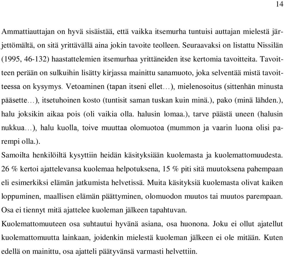 Tavoitteen perään on sulkuihin lisätty kirjassa mainittu sanamuoto, joka selventää mistä tavoitteessa on kysymys.