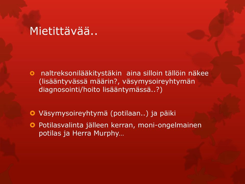 (lisääntyvässä määrin?