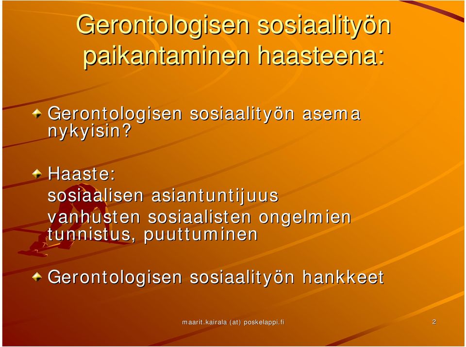 Haaste: sosiaalisen asiantuntijuus vanhusten sosiaalisten