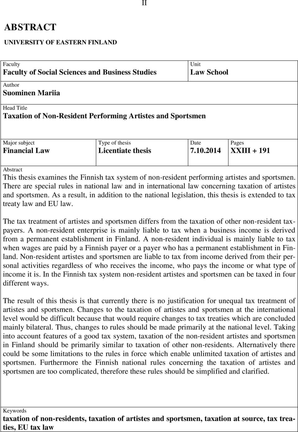 2014 Pages XXIII + 191 Abstract This thesis examines the Finnish tax system of non-resident performing artistes and sportsmen.