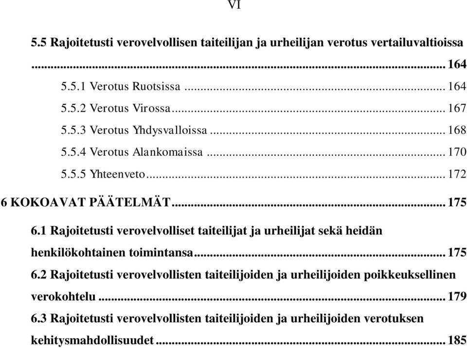 1 Rajoitetusti verovelvolliset taiteilijat ja urheilijat sekä heidän henkilökohtainen toimintansa... 175 6.