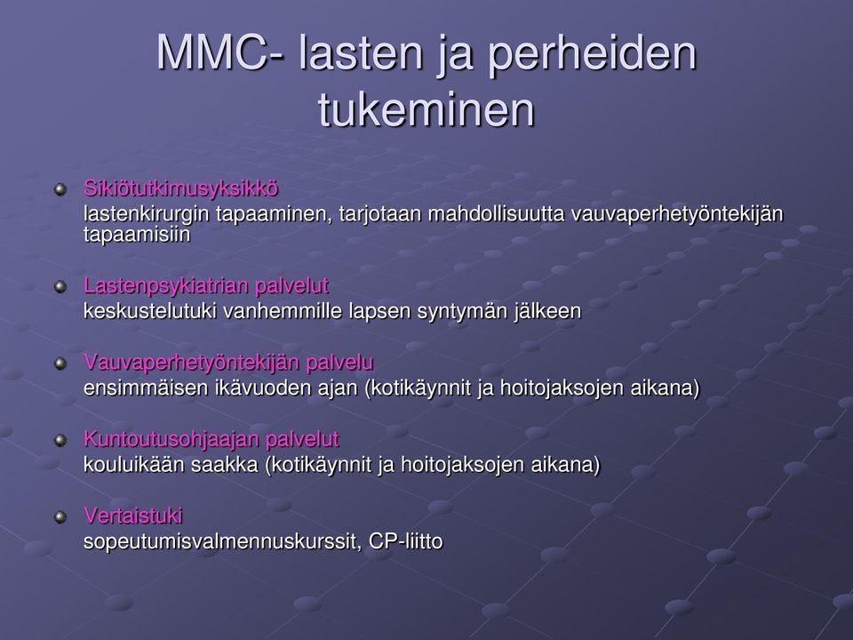 Vauvaperhetyöntekijän palvelu ensimmäisen ikävuoden ajan (kotikäynnit ja hoitojaksojen aikana)