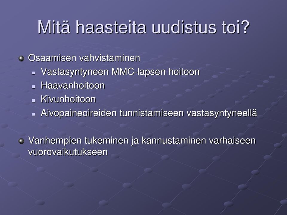 Haavanhoitoon Kivunhoitoon Aivopaineoireiden