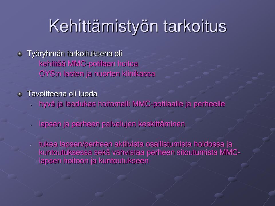 perheelle lapsen ja perheen palvelujen keskittäminen tukea lapsen/perheen aktiivista