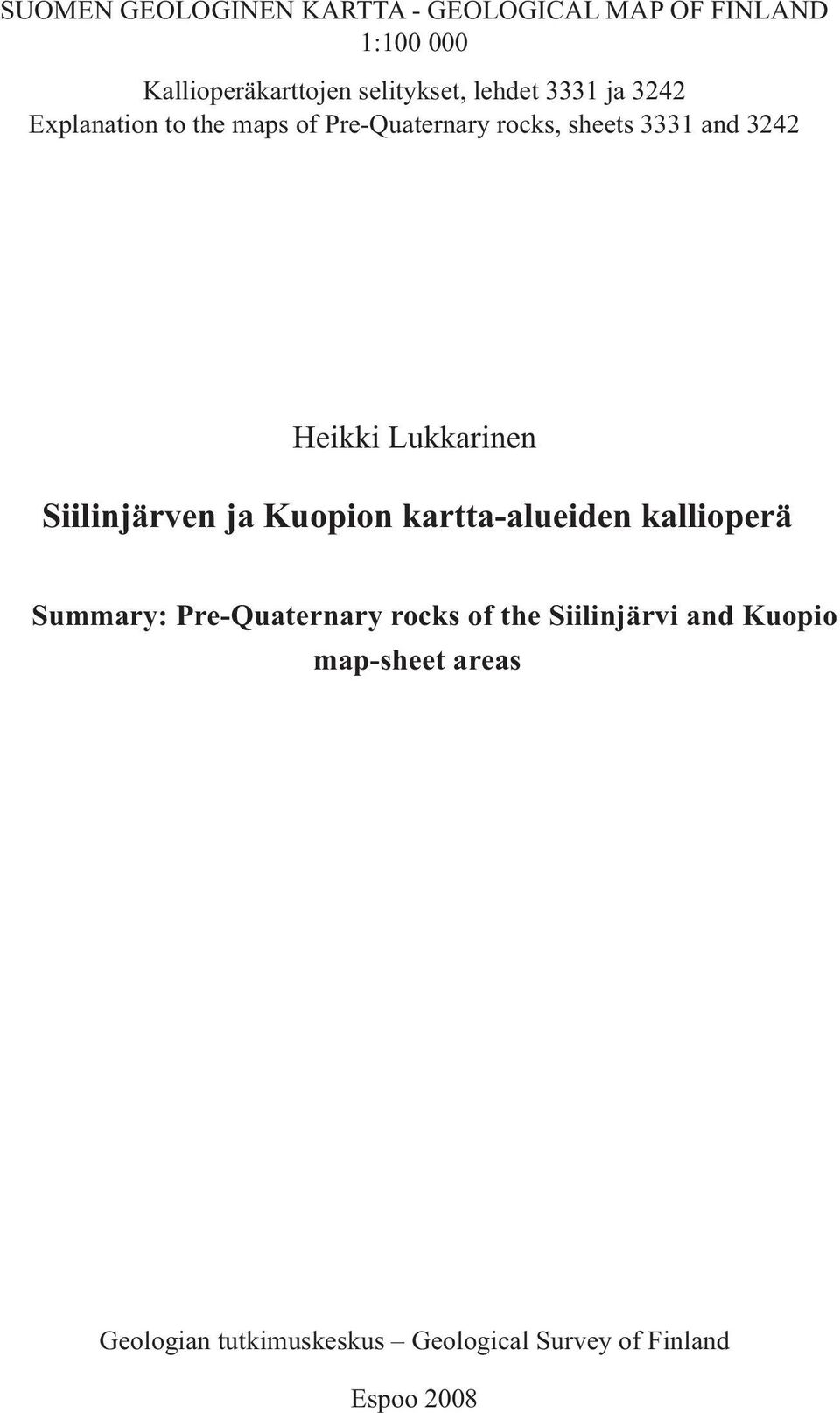 Lukkarinen Siilinjärven ja Kuopion kartta-alueiden kallioperä Summary: Pre-Quaternary rocks of the