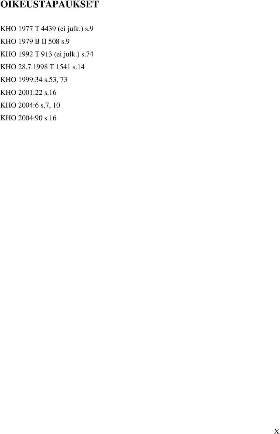 ) s.74 KHO 28.7.1998 T 1541 s.14 KHO 1999:34 s.