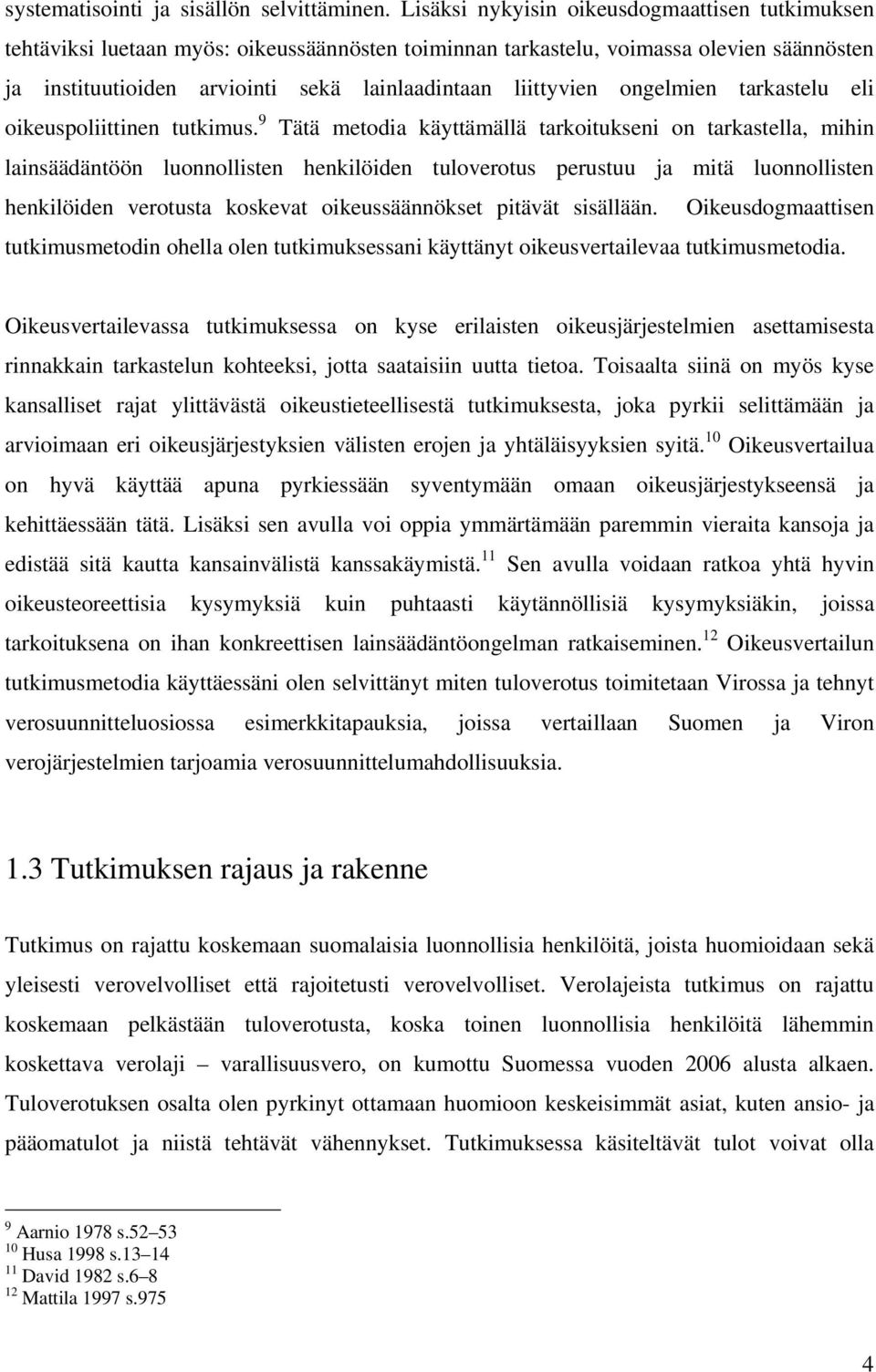 ongelmien tarkastelu eli oikeuspoliittinen tutkimus.