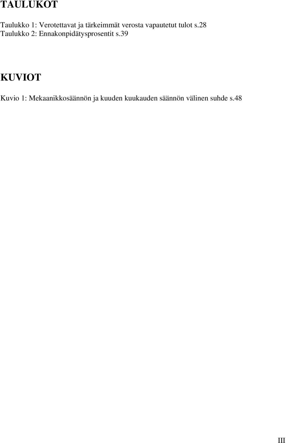 28 Taulukko 2: Ennakonpidätysprosentit s.