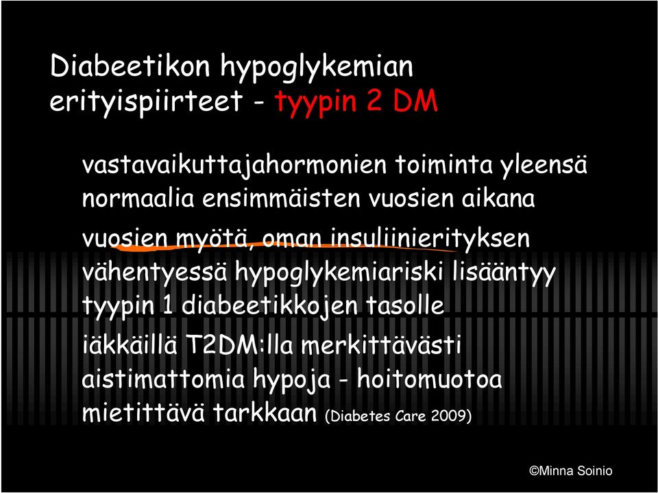 insuliinierityksen vähentyessä hypoglykemiariski lisääntyy tyypin 1 diabeetikkojen