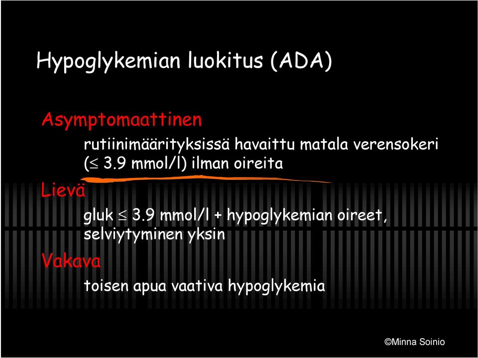 ( 3.9 mmol/l) ilman oireita gluk 3.