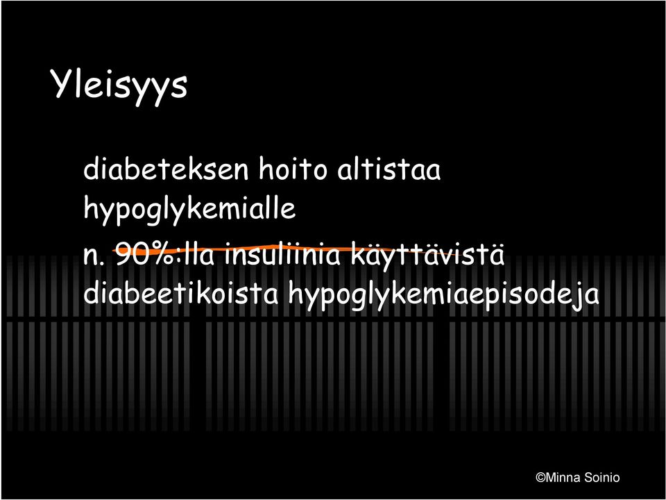 90%:lla insuliinia käyttävistä