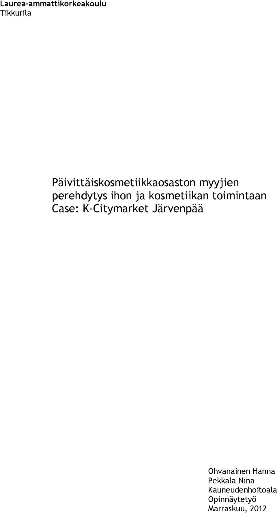 ja kosmetiikan toimintaan Case: K-Citymarket Järvenpää