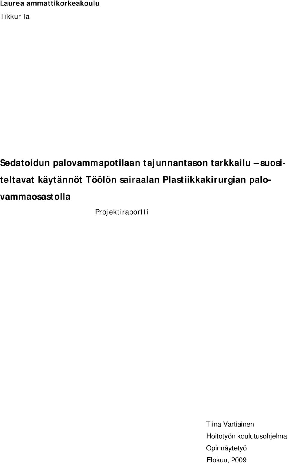 käytännöt Töölön sairaalan Plastiikkakirurgian