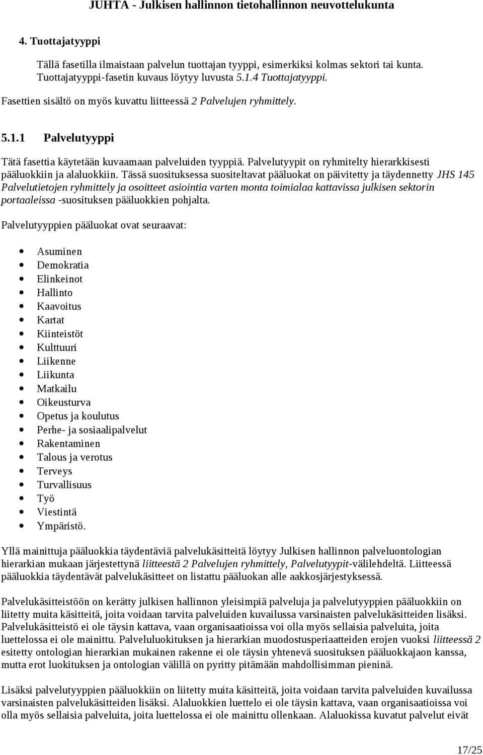 Palvelutyypit on ryhmitelty hierarkkisesti pääluokkiin ja alaluokkiin.