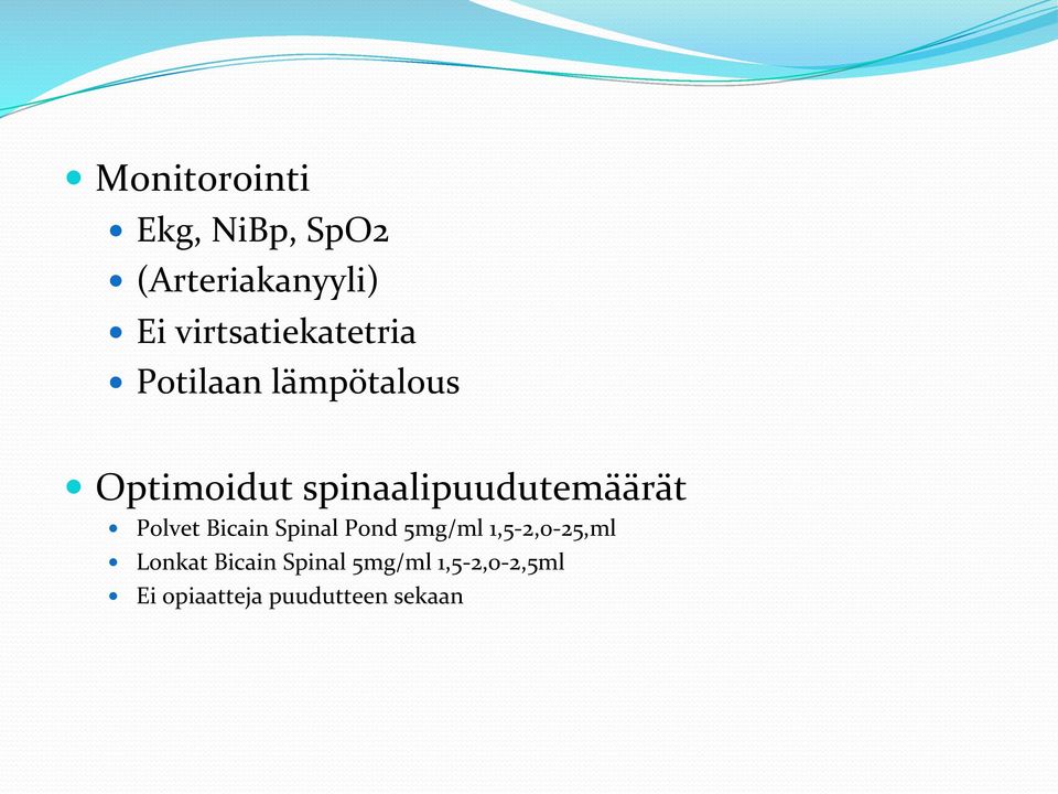 spinaalipuudutemäärät Polvet Bicain Spinal Pond 5mg/ml