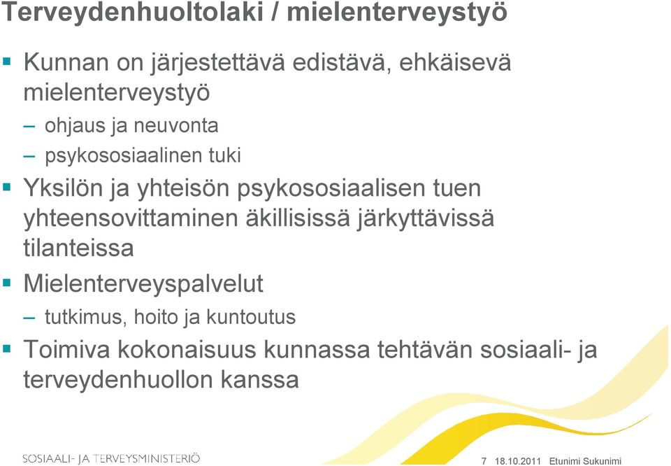 tuen yhteensovittaminen äkillisissä järkyttävissä tilanteissa Mielenterveyspalvelut tutkimus,