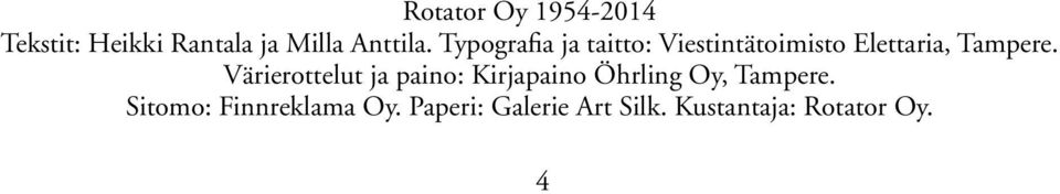 Värierottelut ja paino: Kirjapaino Öhrling Oy, Tampere.