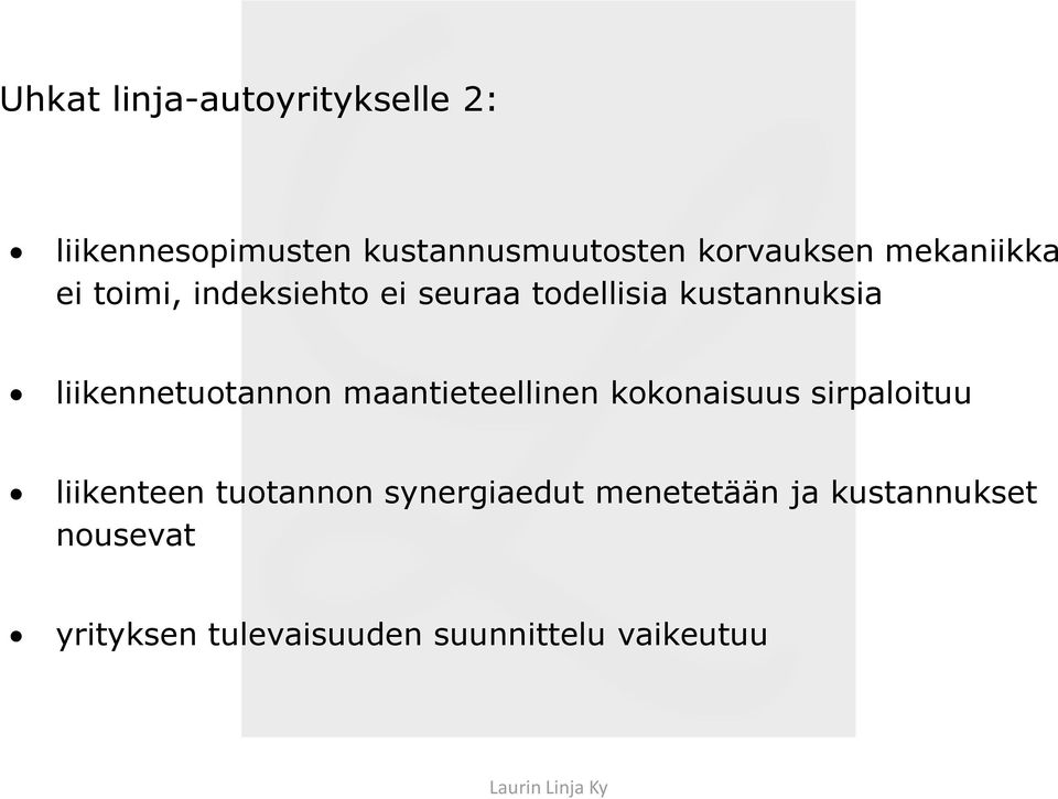 liikennetuotannon maantieteellinen kokonaisuus sirpaloituu liikenteen tuotannon
