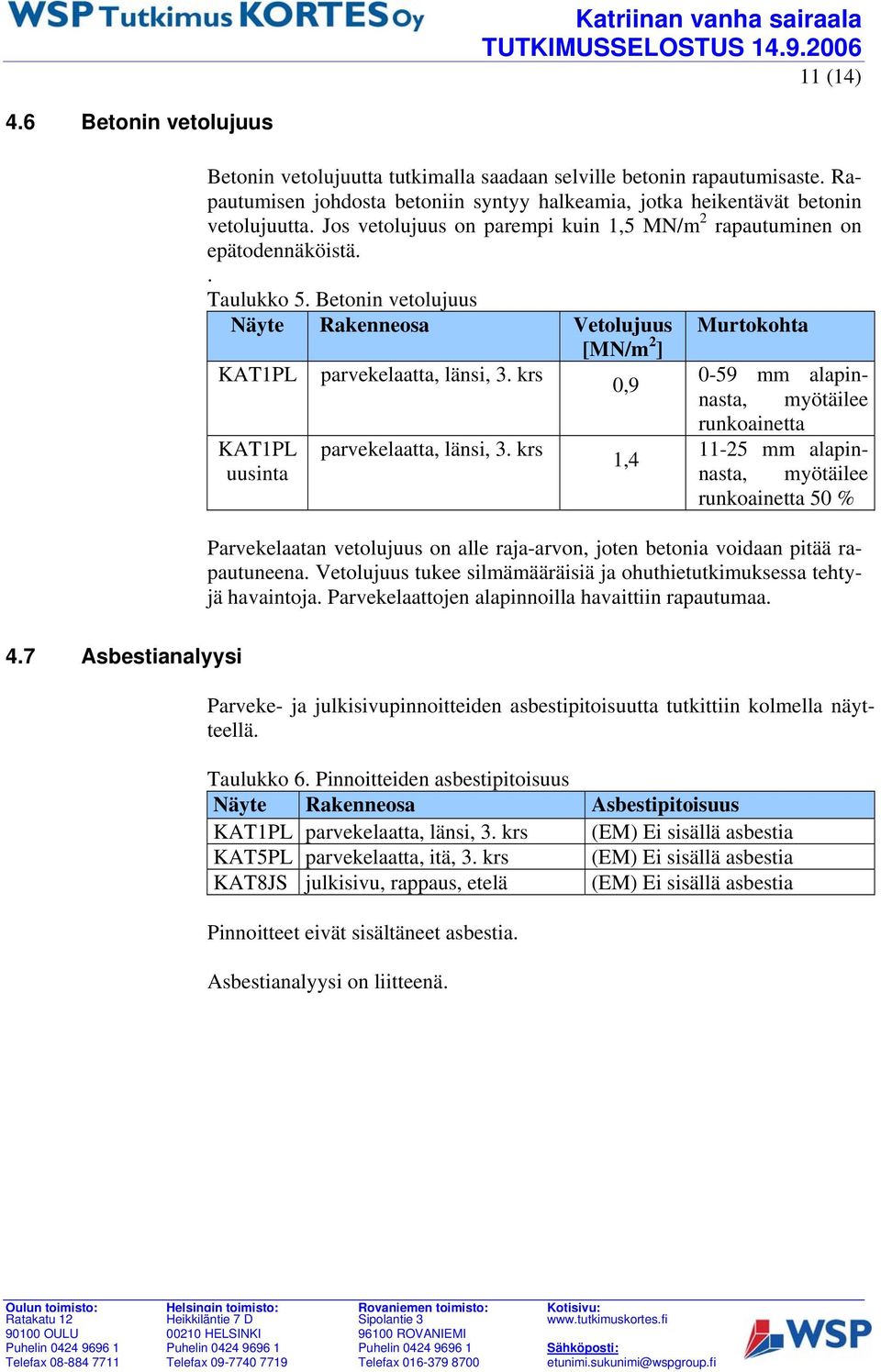 krs 0,9 0-59 mm alapinnasta, myötäilee KAT1PL uusinta parvekelaatta, länsi, 3.