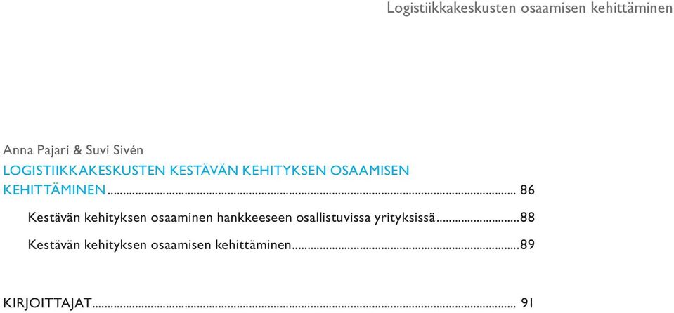 .. 86 Kestävän kehityksen osaaminen hankkeeseen