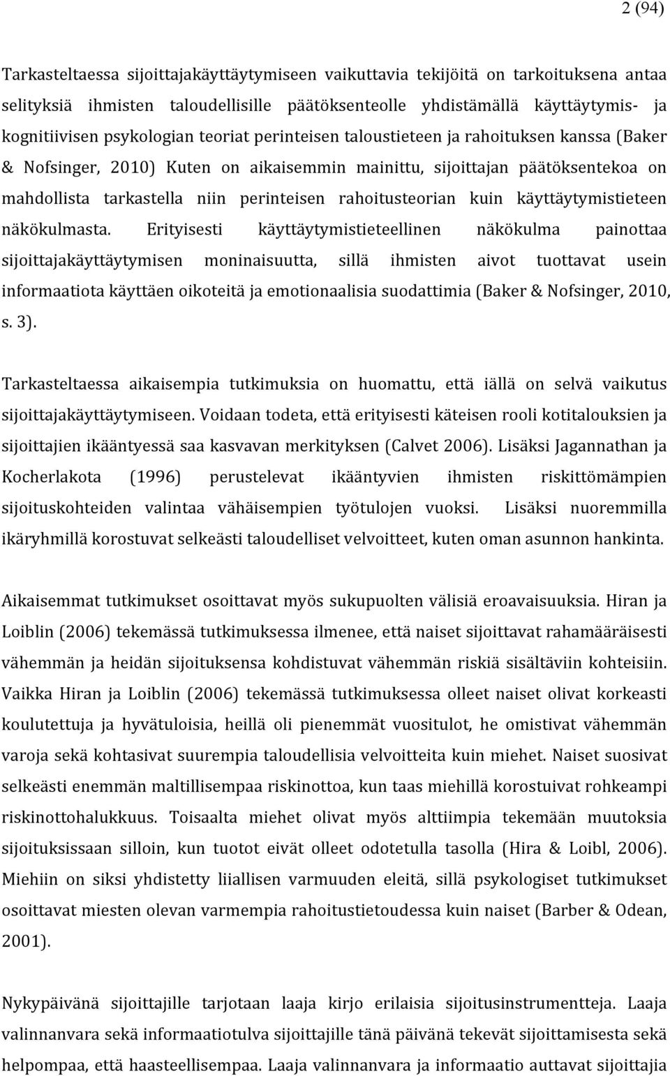 rahoitusteorian kuin käyttäytymistieteen näkökulmasta.