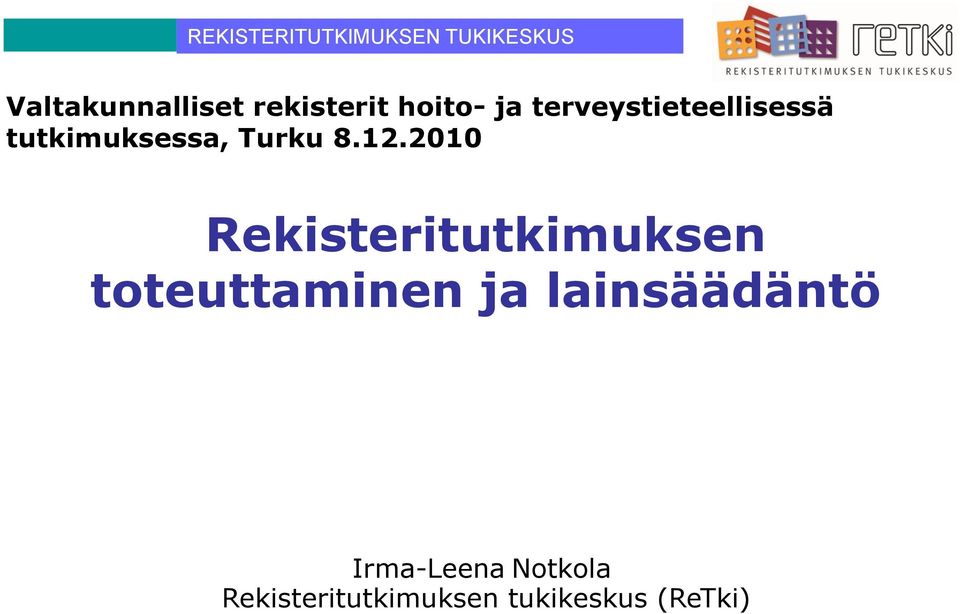 2010 Rekisteritutkimuksen toteuttaminen ja