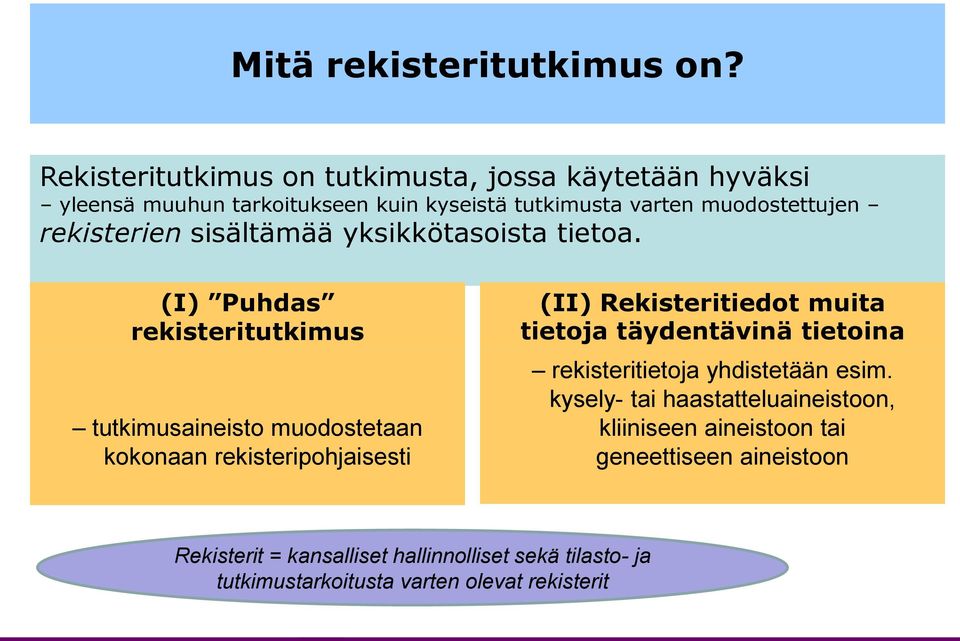 rekisterien sisältämää yksikkötasoista tietoa.