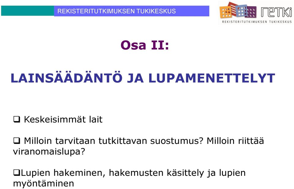 suostumus? Milloin riittää viranomaislupa?