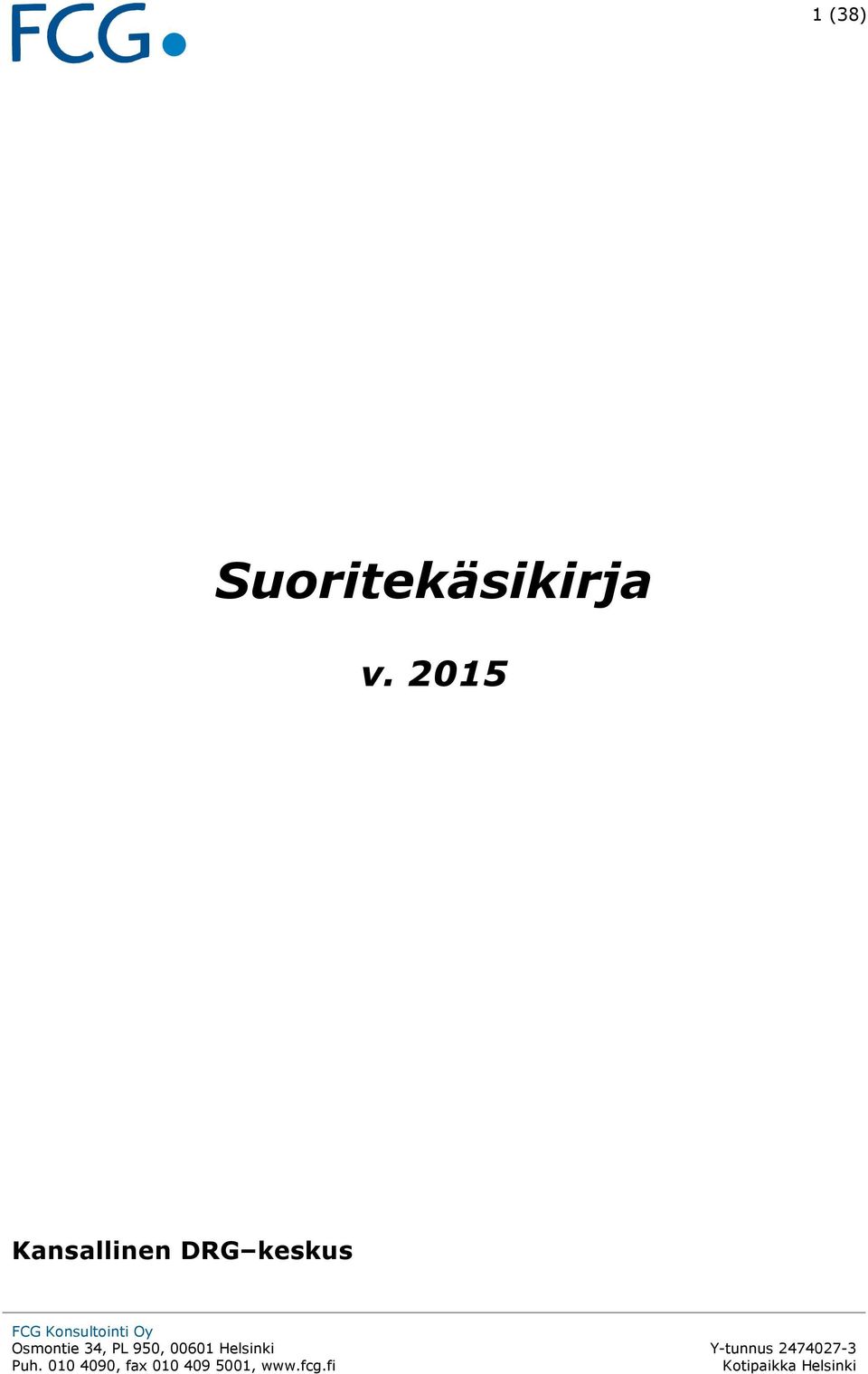 Osmontie 34, PL 950, 00601 Helsinki Puh.