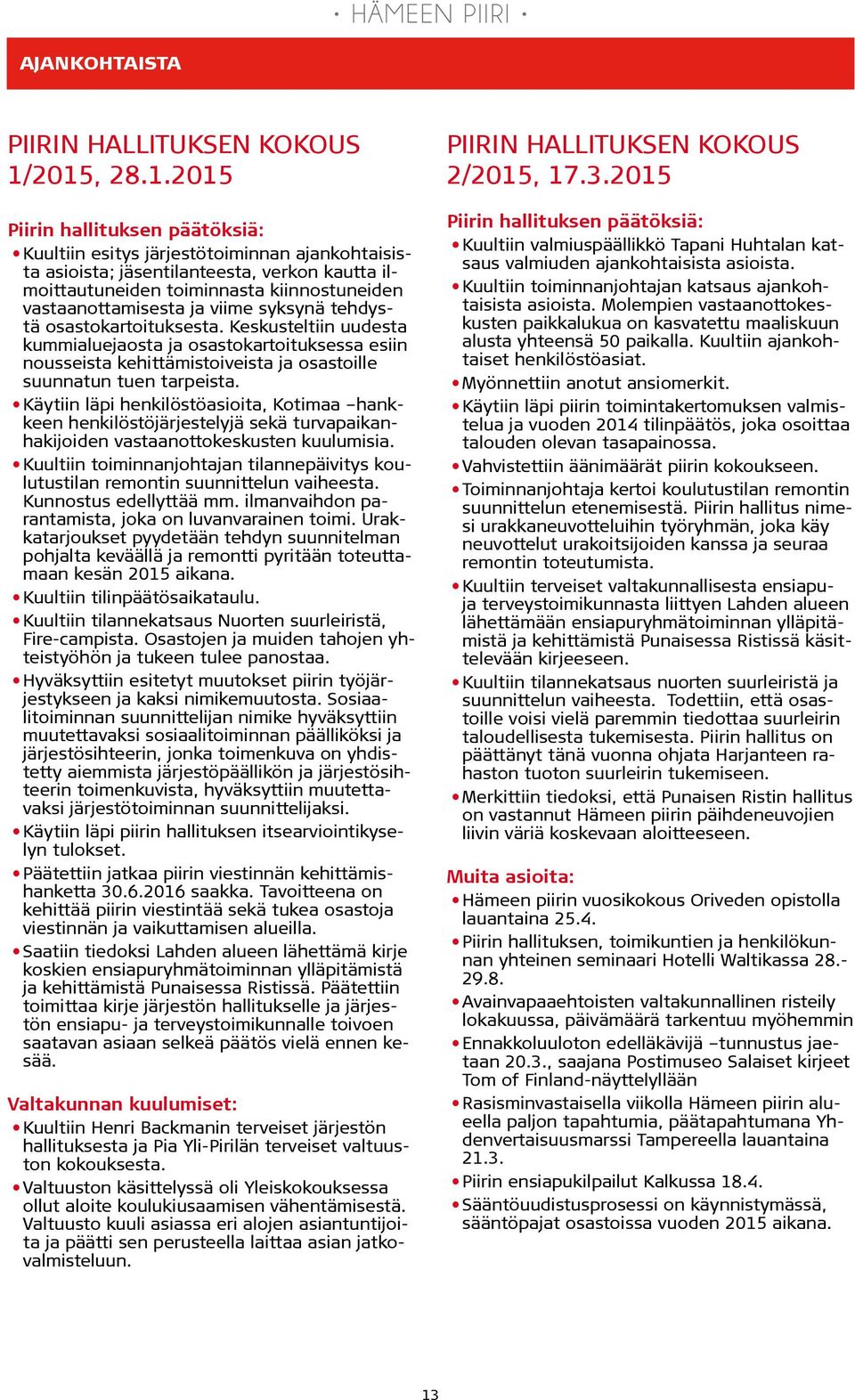 vastaanottamisesta ja viime syksynä tehdystä osastokartoituksesta.