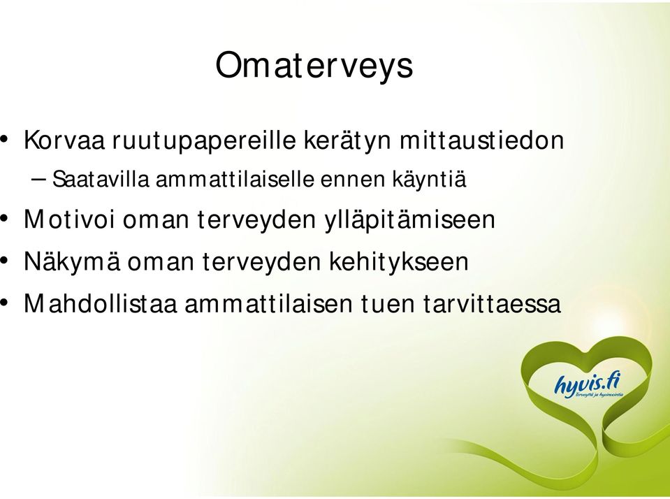 käyntiä Motivoi oman terveyden ylläpitämiseen Näkymä